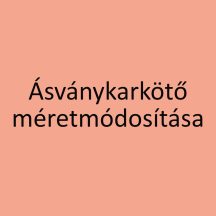 Karkötő Méretmódosítás Postaköltséggel